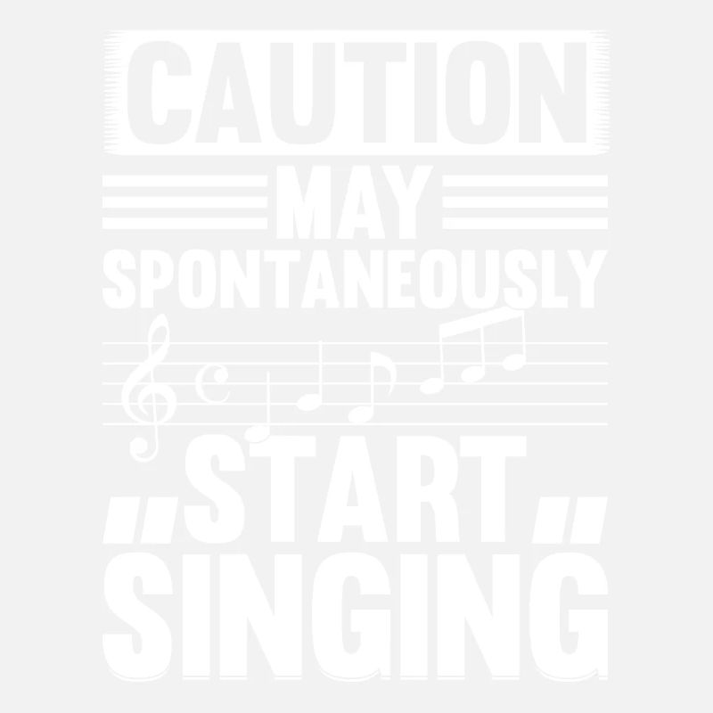Caution May Spontaneously Start Singing - Music Lo