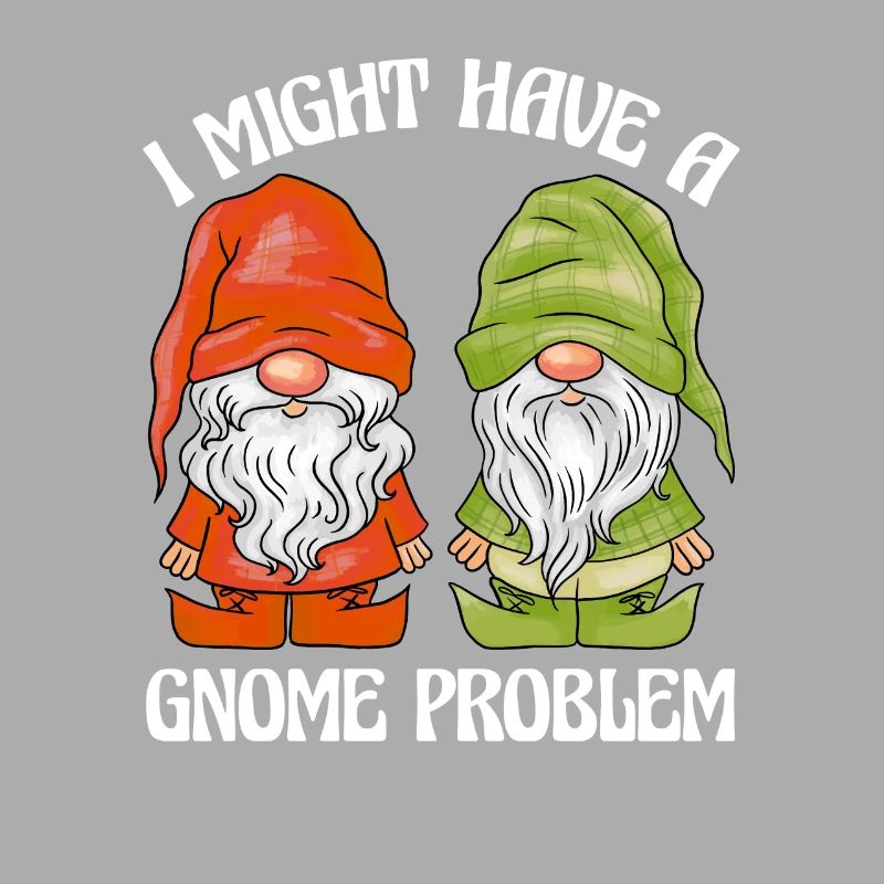 Gartenzwerge Gartenzwerge I Have A Gnom Problem