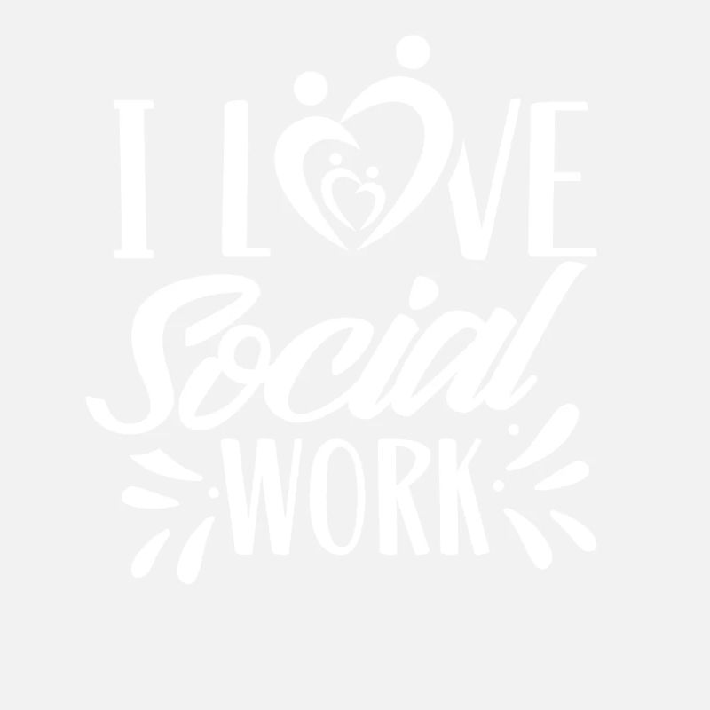 I Love Social Work Social Worker Training