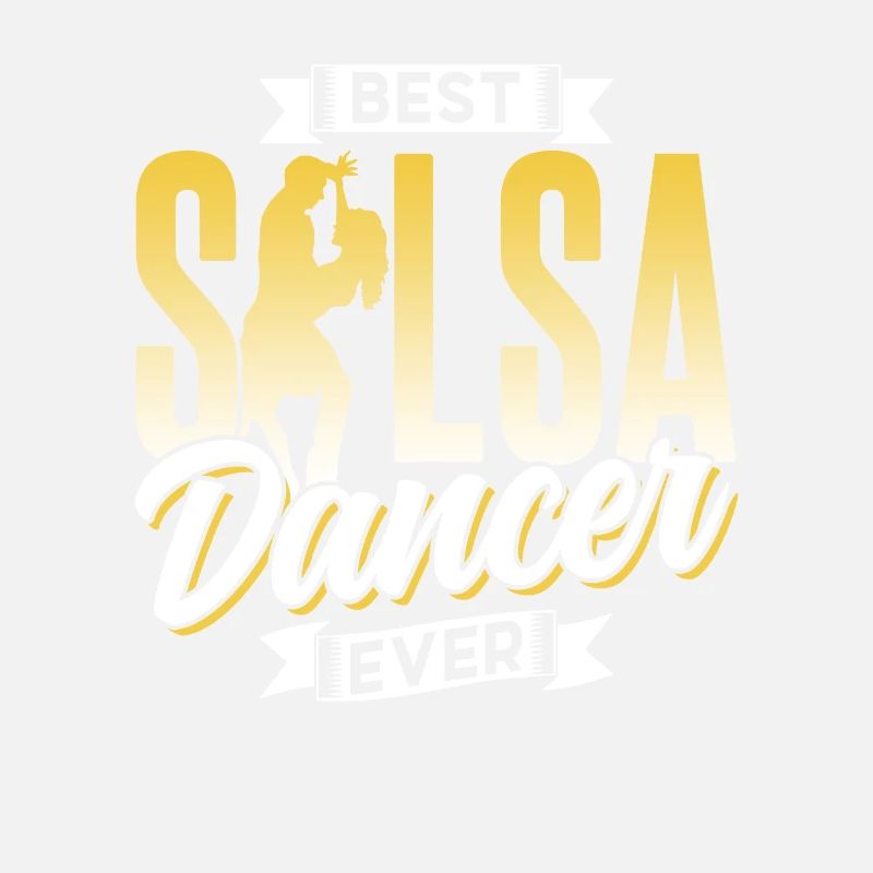 Best Salsa Dancer Ever Dancing Dance Hobby