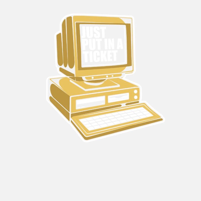 Just Put In A Ticket Admin IT Operations
