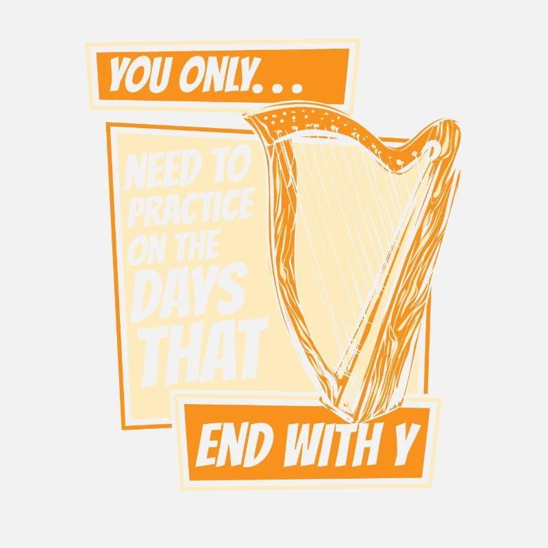 Need To Practice On Days That End With Y Harp