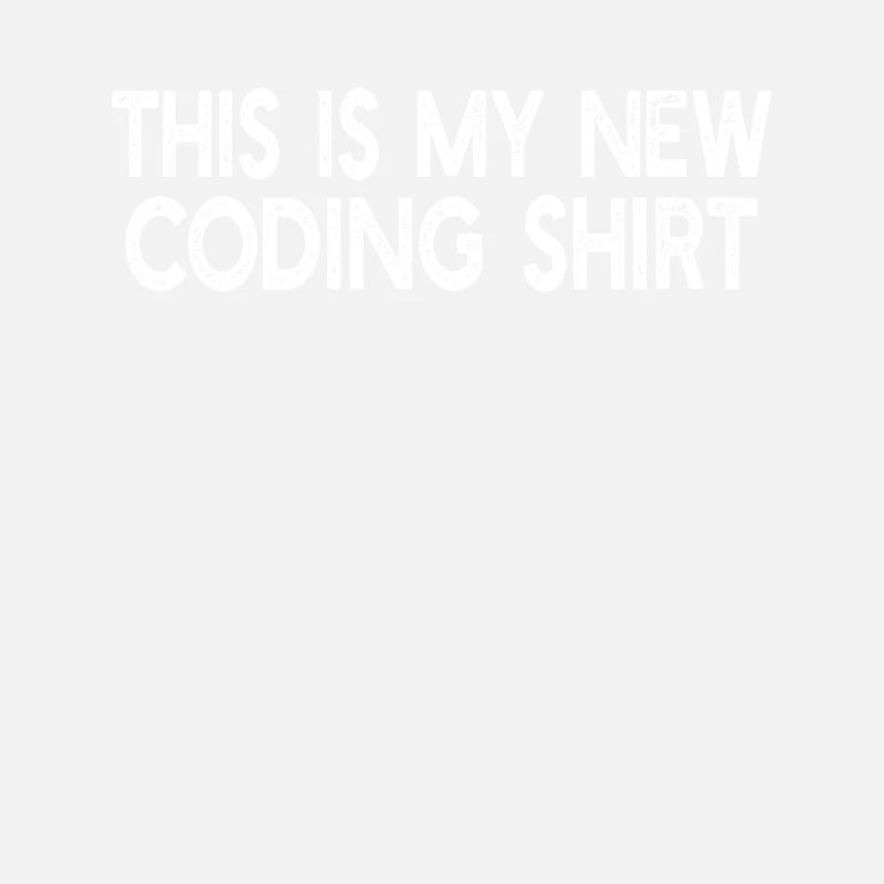 Ceci est ma nouvelle chemise de codage - Funny Computer Progr