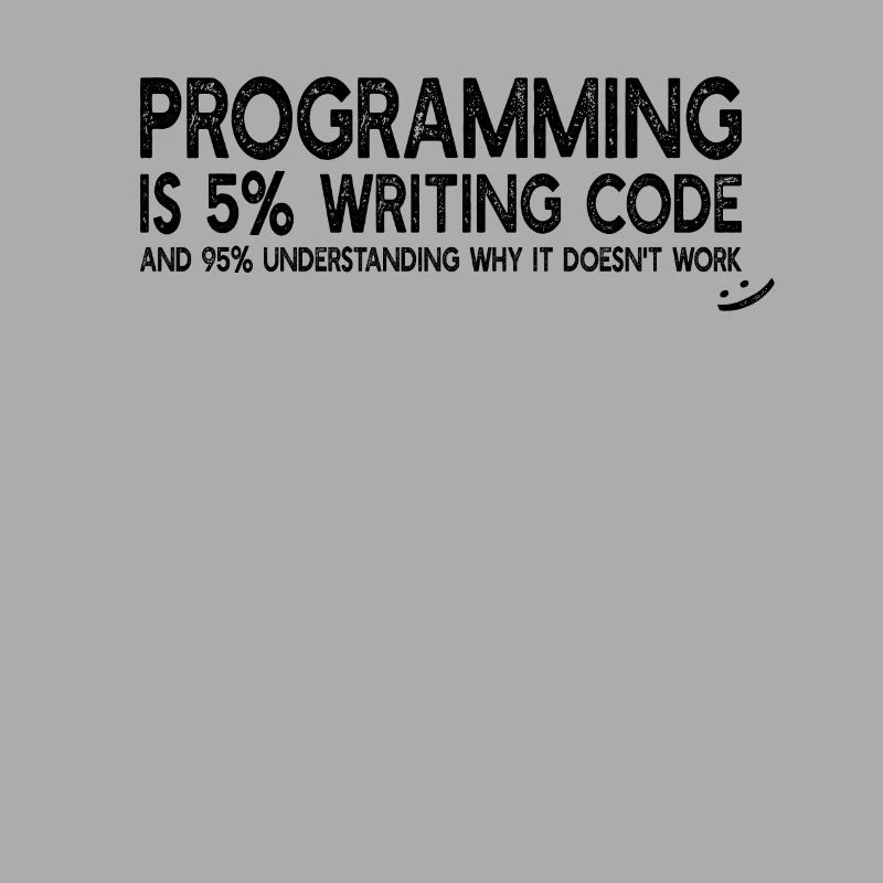 Programming is 5% writing code - Computer Coding