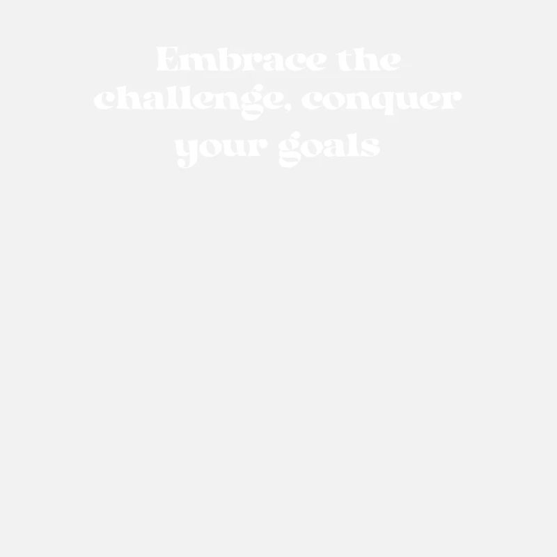 Fitness - Embrace the challenge, conquer your