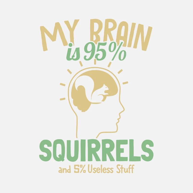 My Brain is 95% Squirrels Grey Squirrel Squirrel