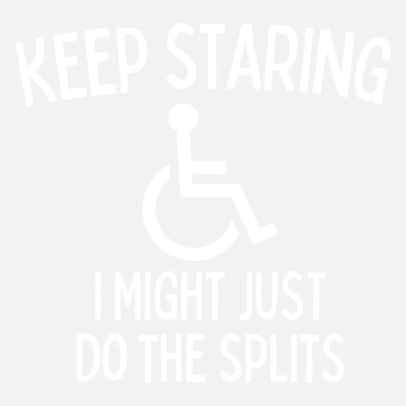 Keep Staring I Might Start Levitating Handicap
