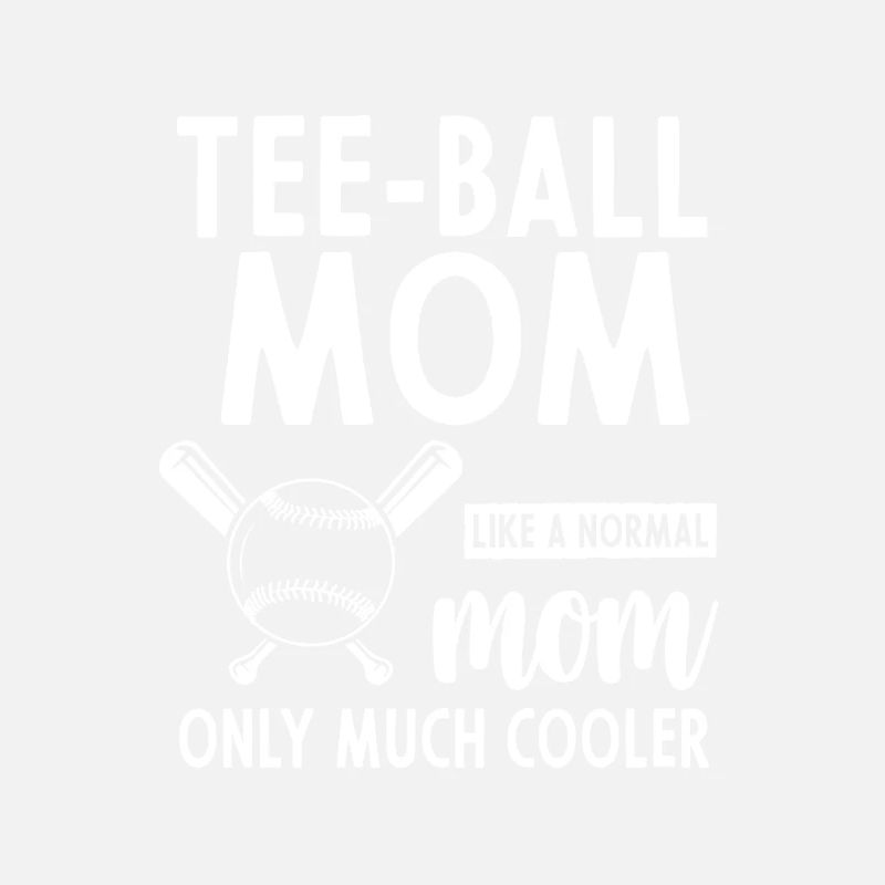 Maman de tee-ball comme une maman normale, mais beaucoup plus cool