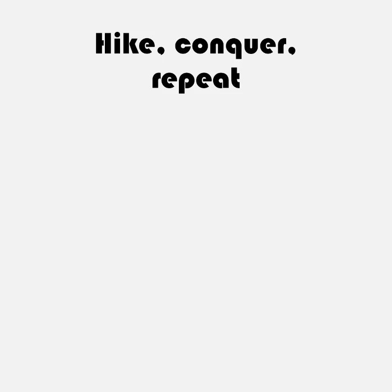 Wandern - Hike, conquer, repeat