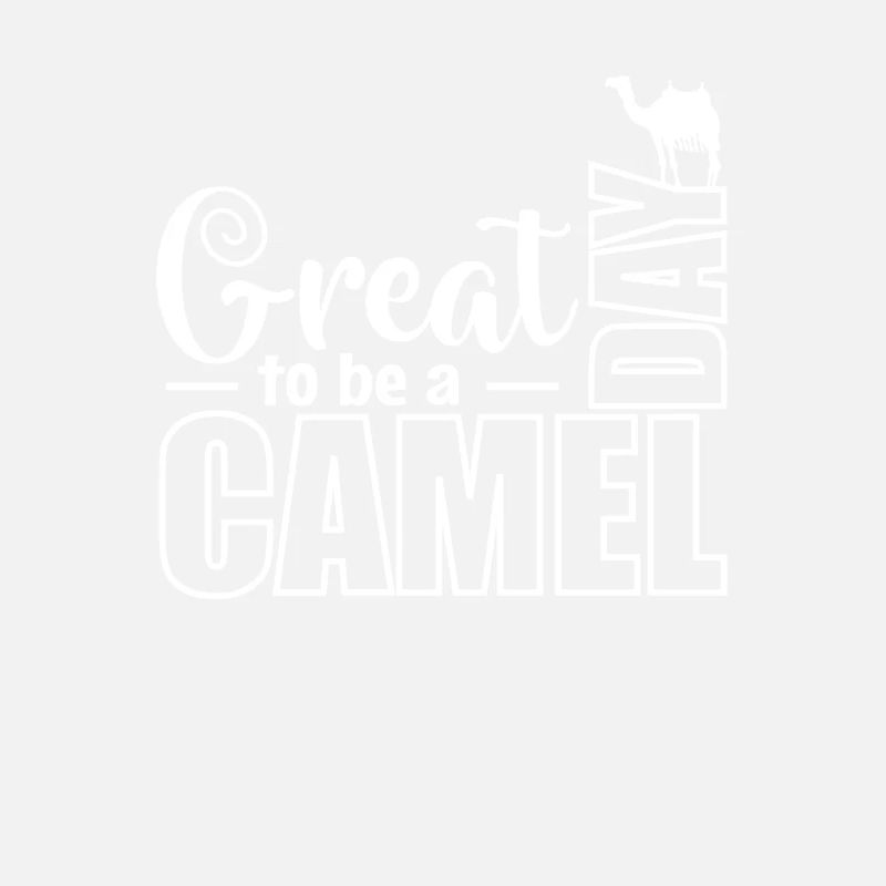Great Day to be a Camel Dromedar