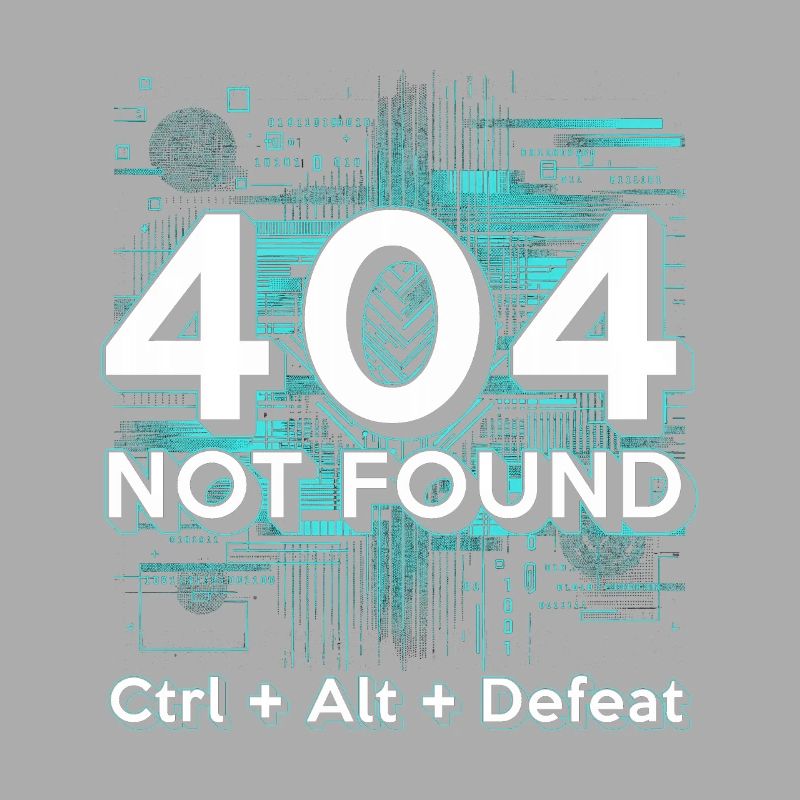 Robotics Engineer 404 Not Found CTRL+Alt+Defeat