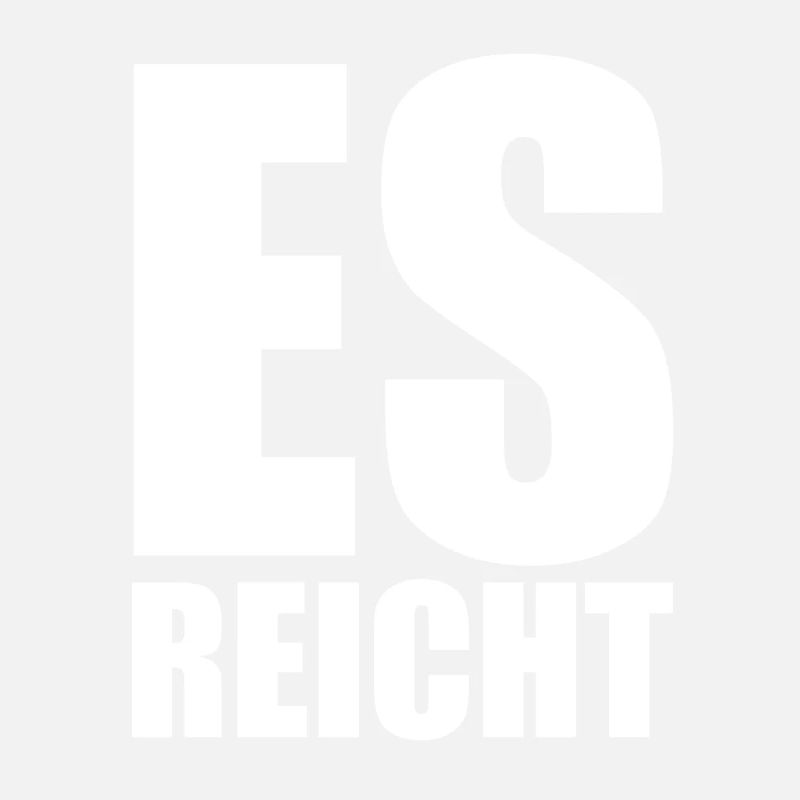 Es reicht