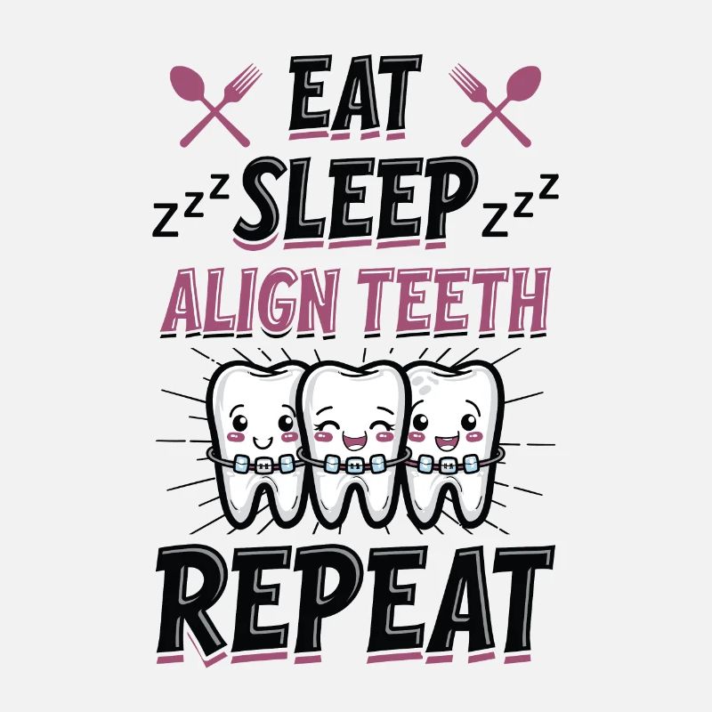 Eat Sleep Align Teeth Dentist