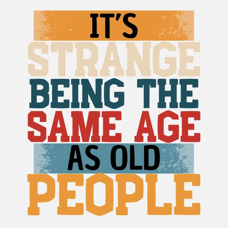 Funny saying: getting older