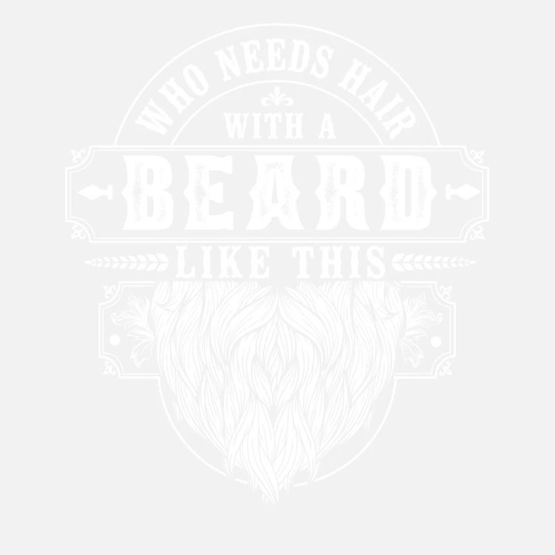 Beard Lover Bearded Man Who Needs