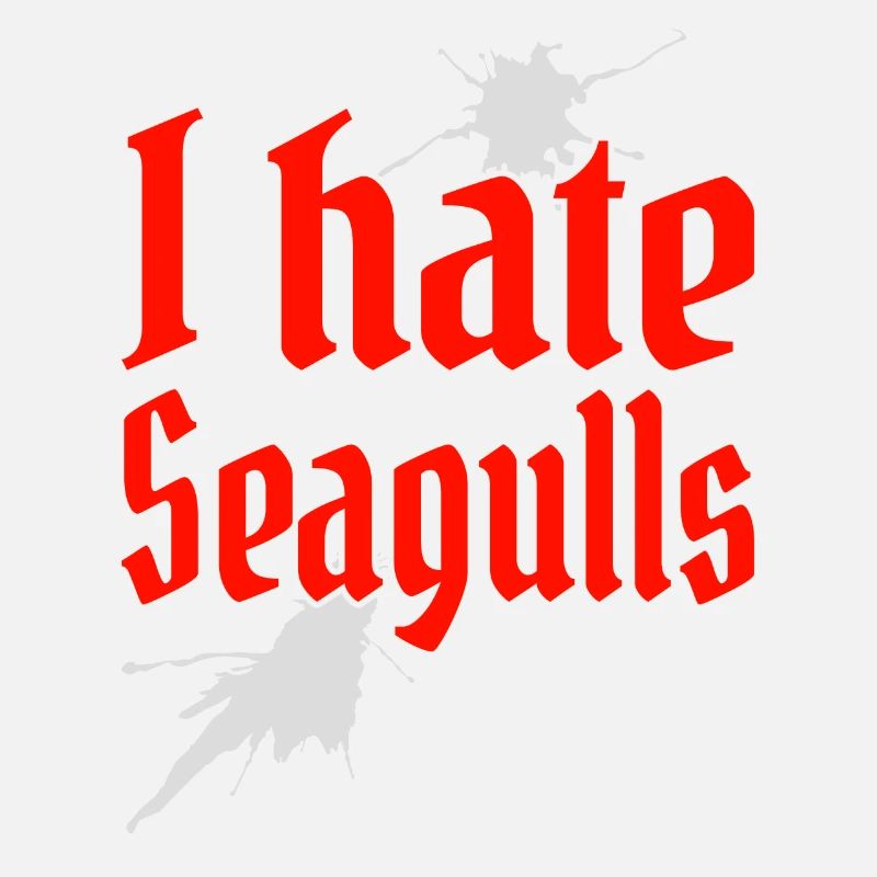 I hate Seagulls Ich hasse Möwen Segler Kapitän