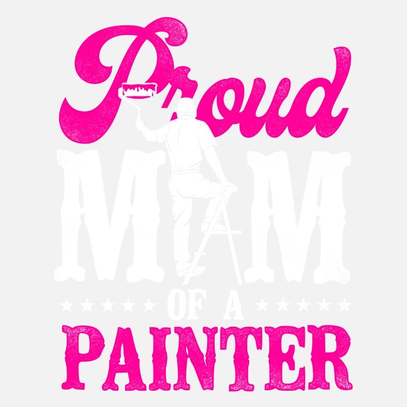 House Painter Decorator Mom Proud