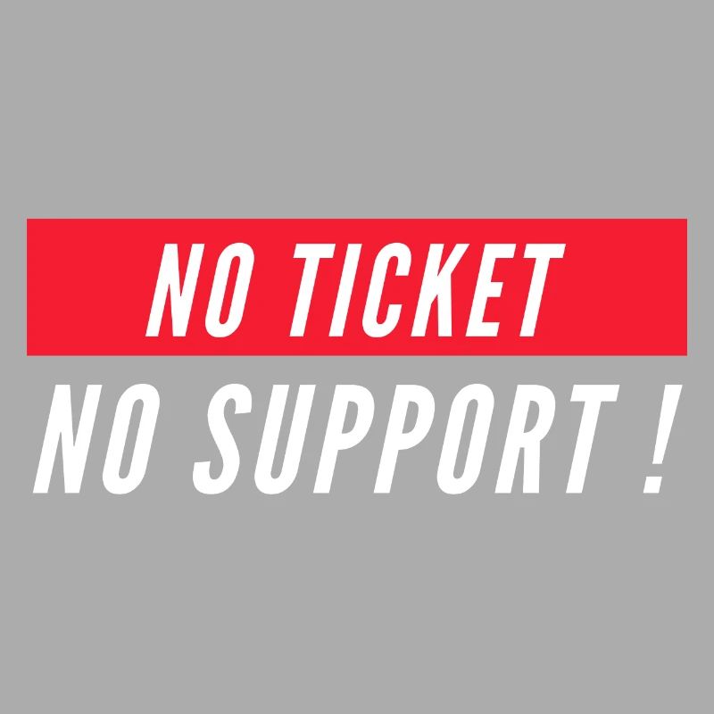 No ticket no support! EDV IT Informatiker Spruch