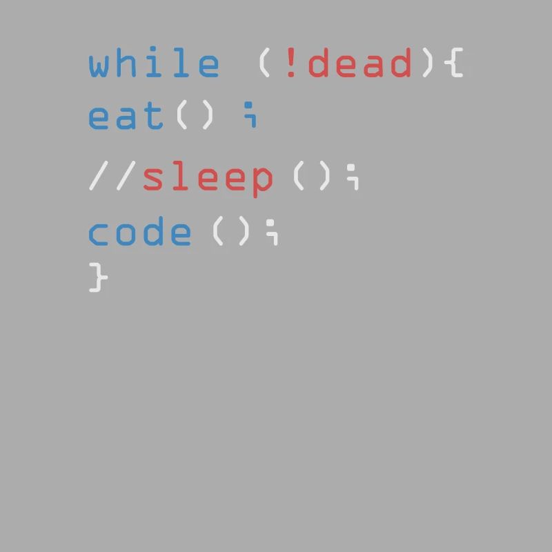 While Not Dead Eat Sleep Code programmer hacker