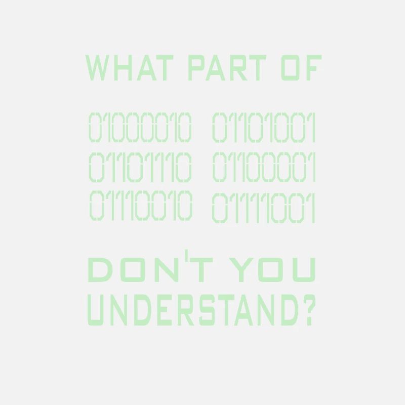 Which part do you not understand? Funny tee shirt