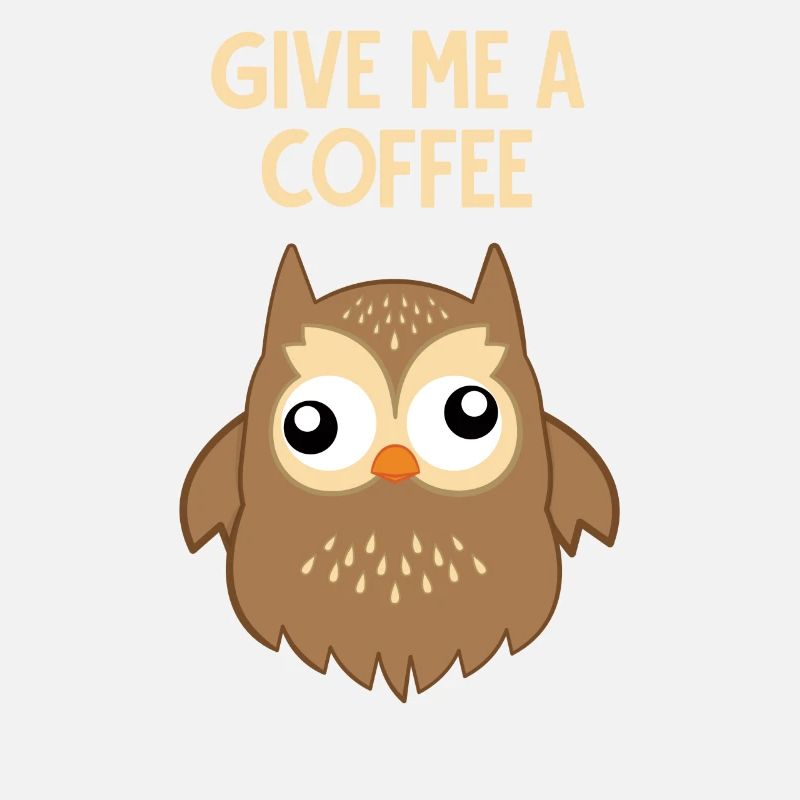 Kaffee - Eule - süchtig - Lustig - Geschenk