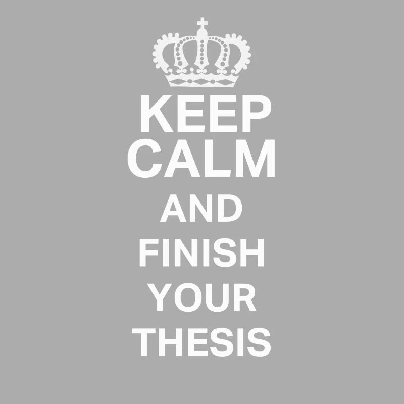Keep Calm Thesis PostGrad PhD Fun Design