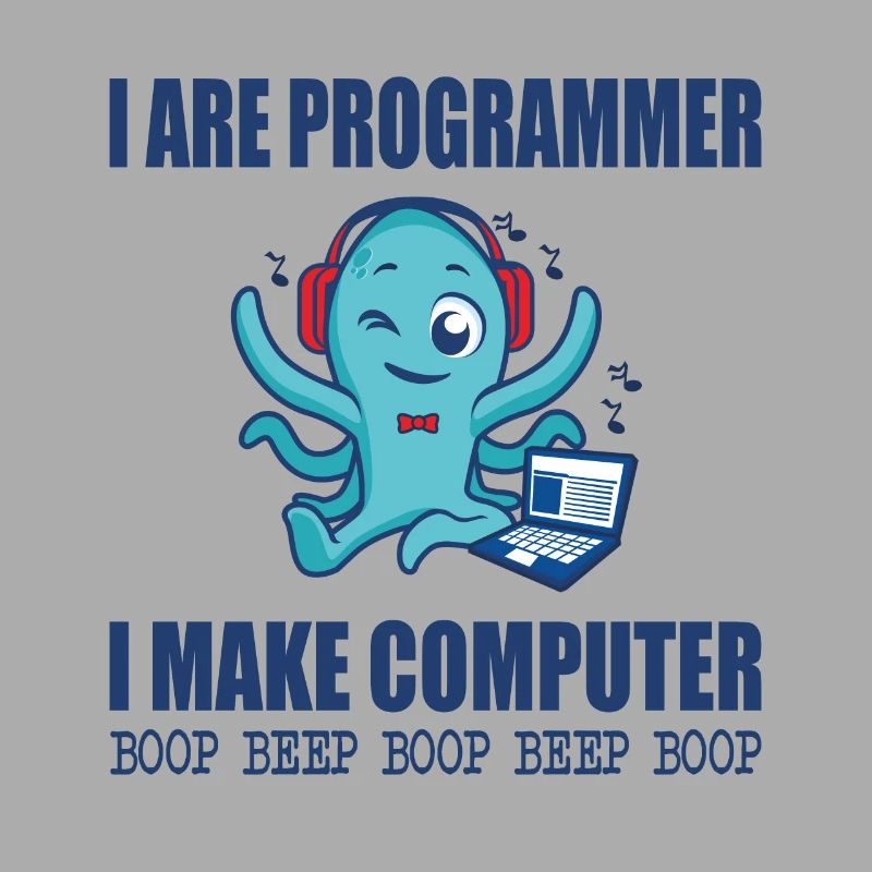 I are programmer i make computer boop beep boop