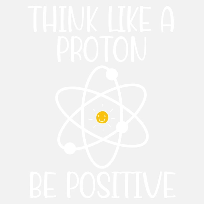 Pensez comme un proton Soyez positif