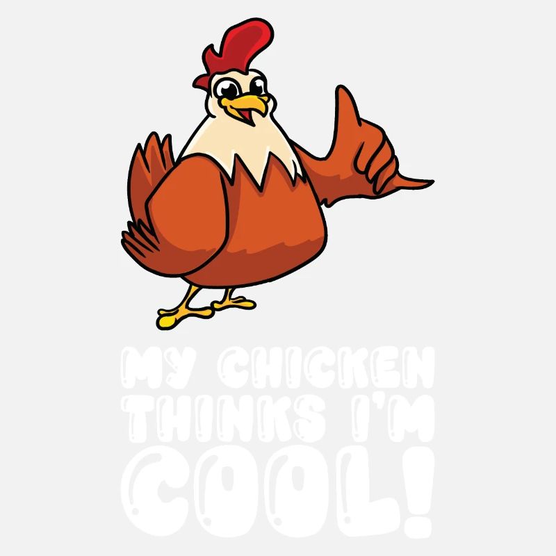 Mon poulet pense dans cool