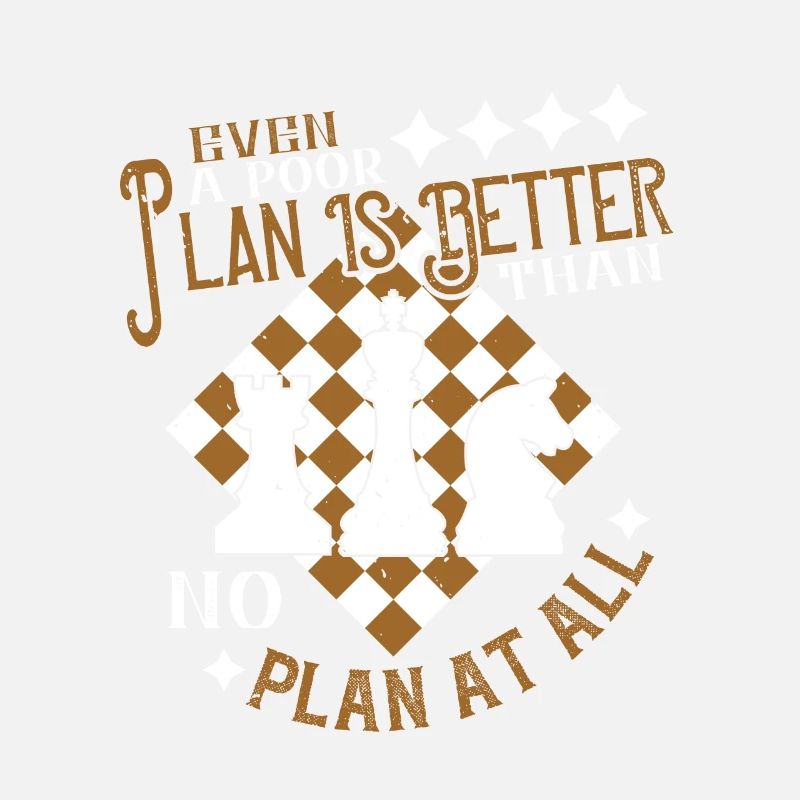 Même un mauvais plan vaut mieux que pas de plan du tout