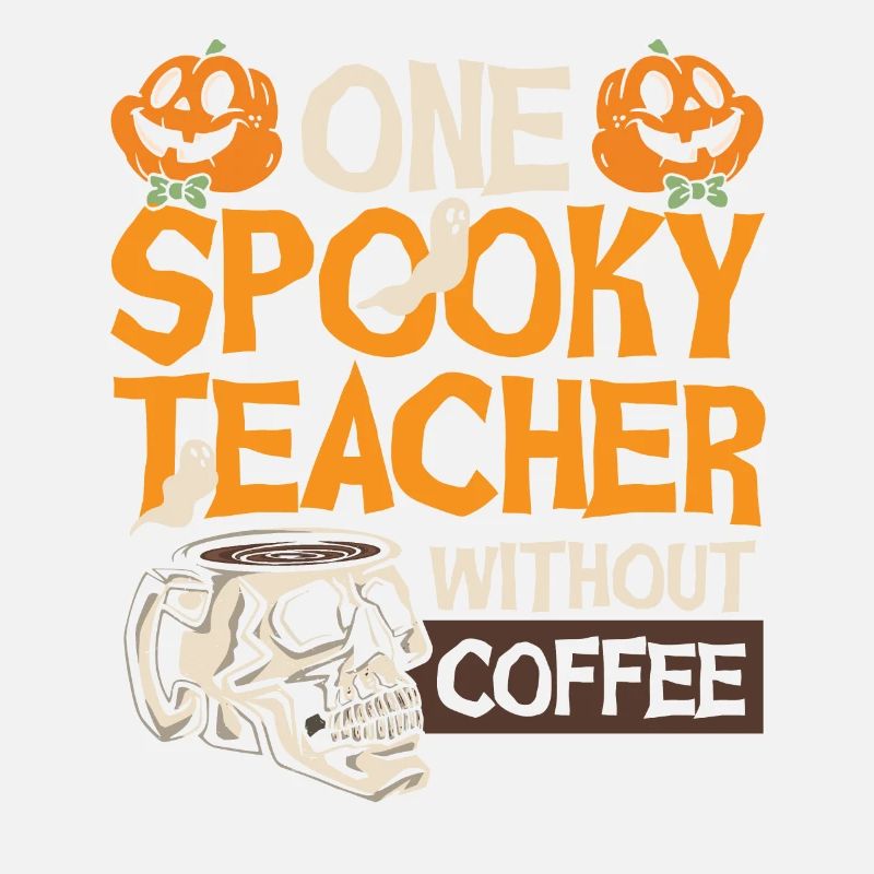 One Spooky Teacher Without Coffee Halloween Coffe
