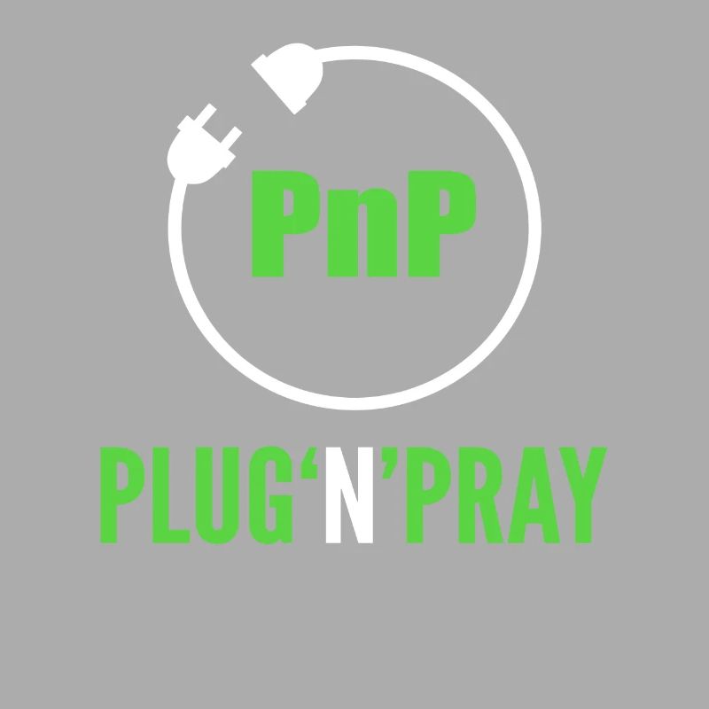 PnP = Plug’n’Pray Programming Programmer Coding
