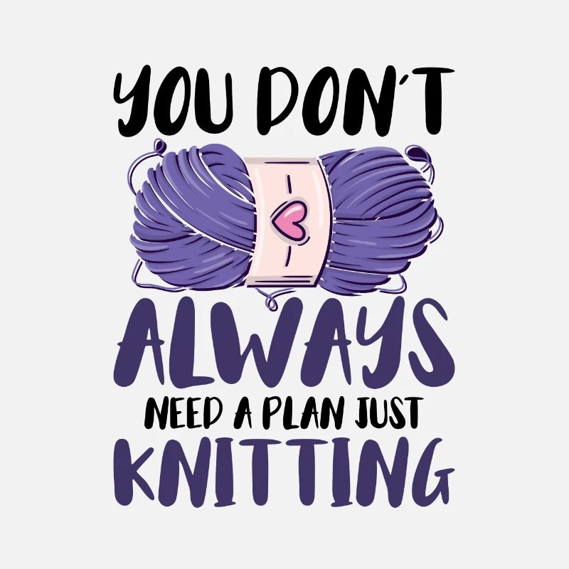 You dont always need a plan - just Knitting