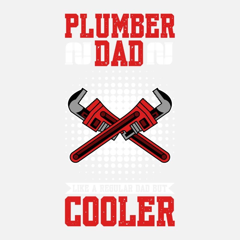 Plumber Dad Like A Regular Dad But Cooler