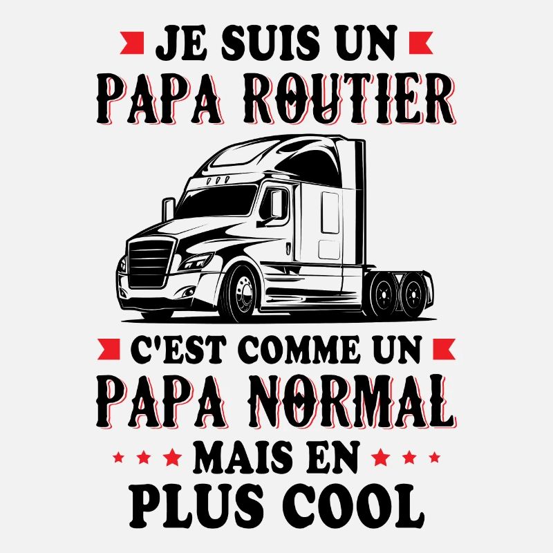 Je Suis Un Papa Routier C'est Comme Un Papa