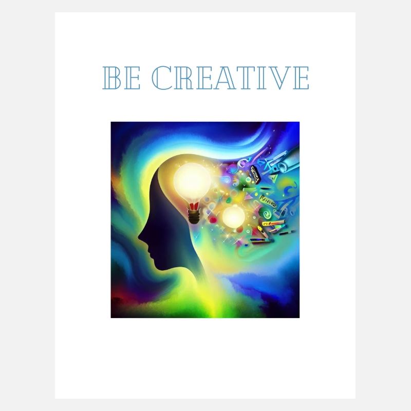Be creative