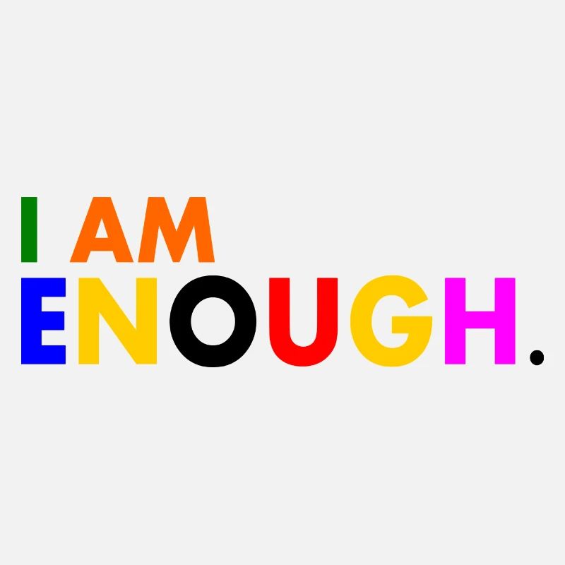 I am enough