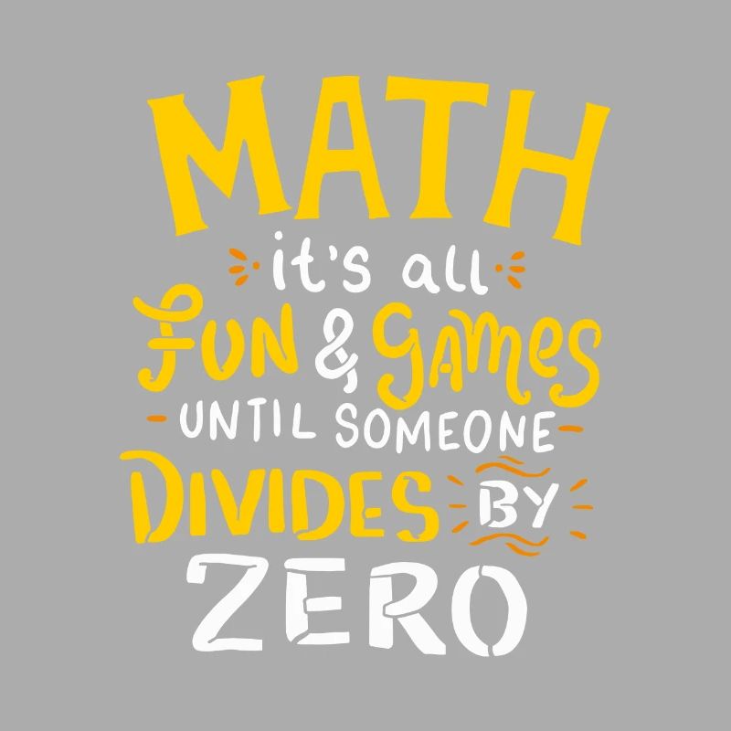 Maths It's all fun and games until so divides zero