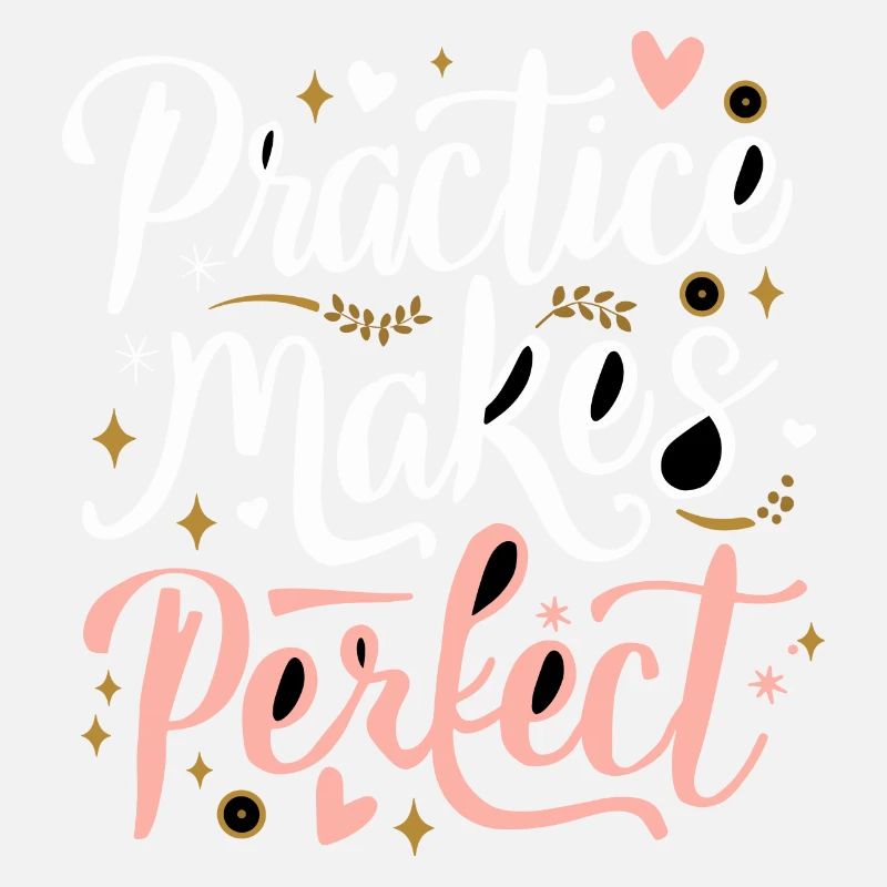 Practice Makes Perfect Wachstum Erfolg