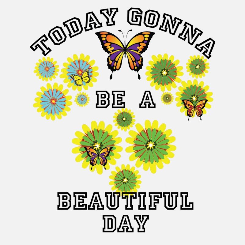 today gonna be a beautiful day