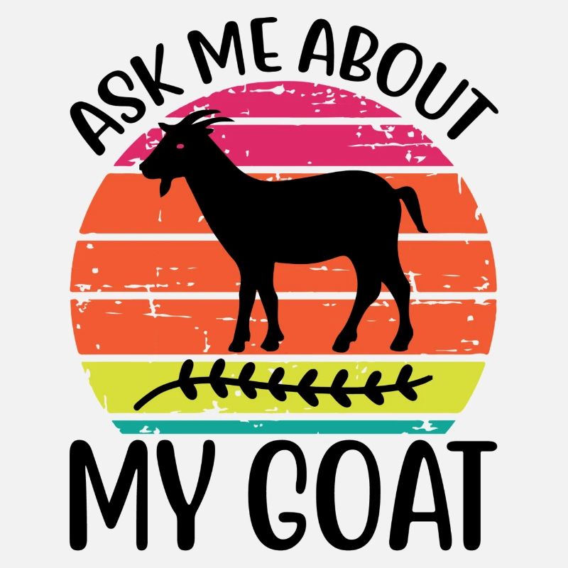 ask me about my Goat