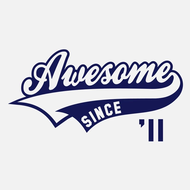 Awesome SINCE 2011 - Birthday Geburtstag