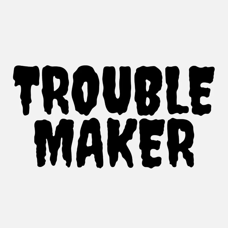 Troublemaker