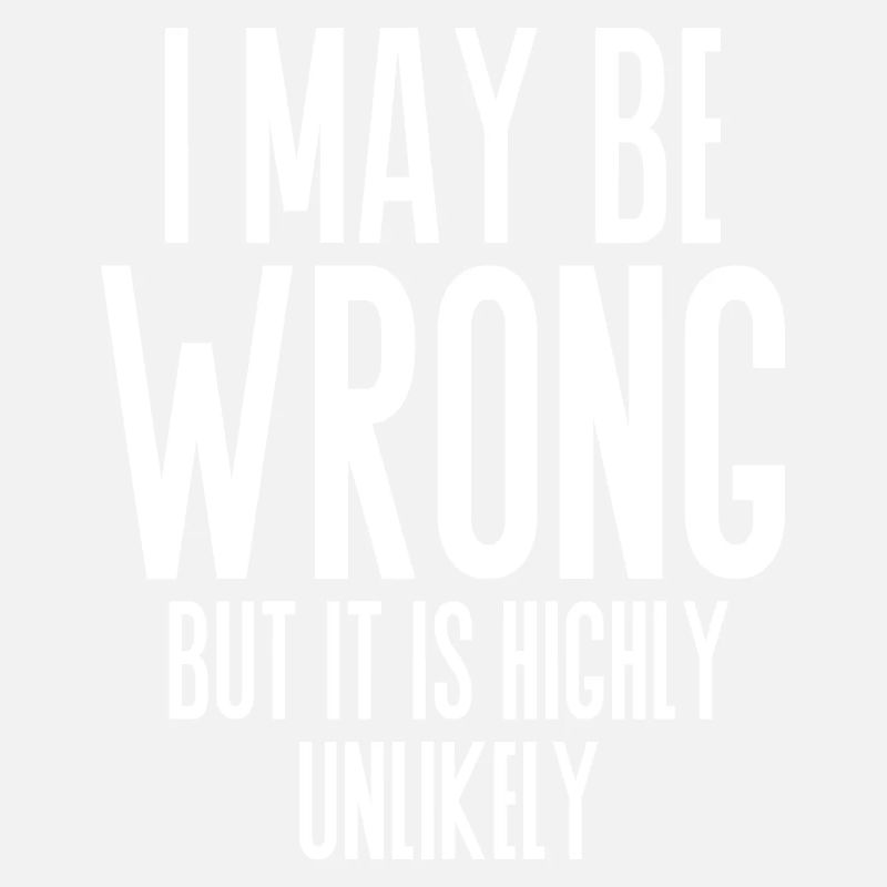 I may be wrong highly unlikely drôle de sort