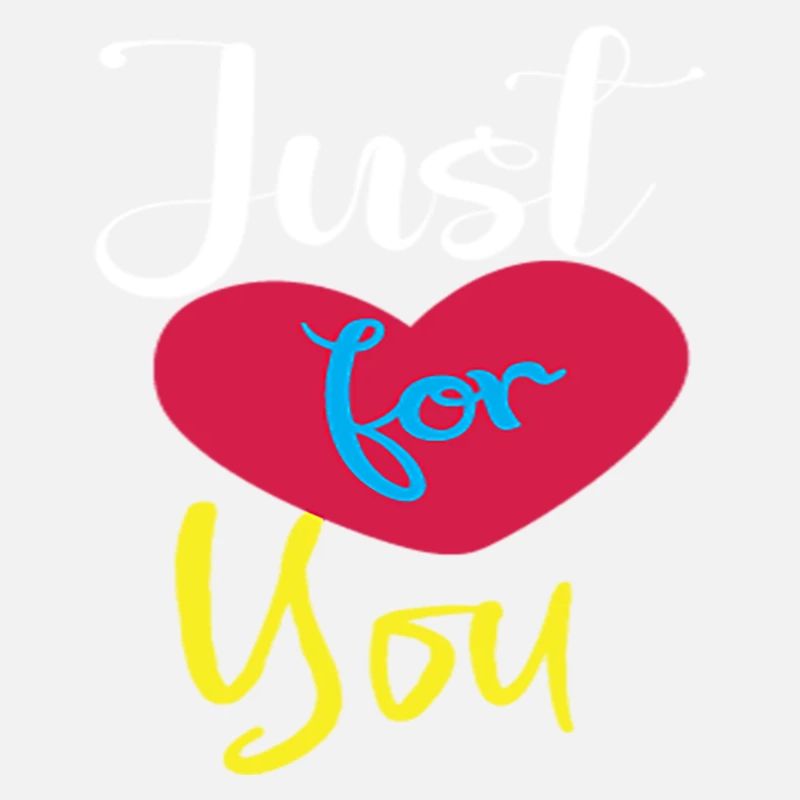Just for you