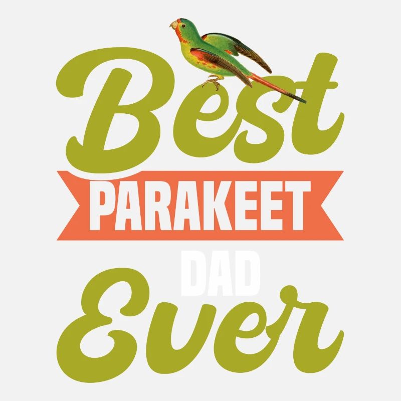 Best Parakeet Father Ever