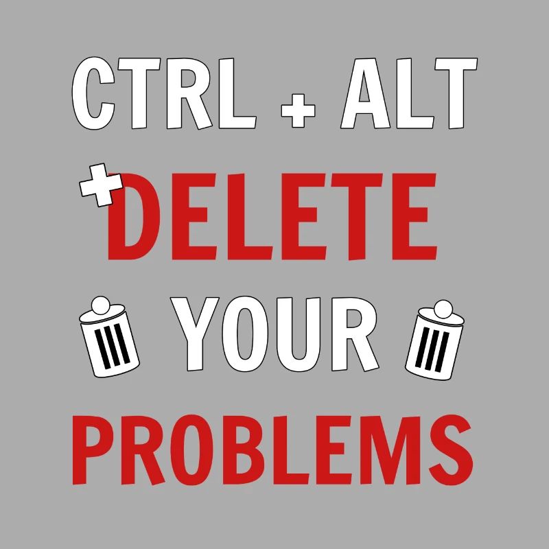 Ctrl + Alt + delete your problems programmierer