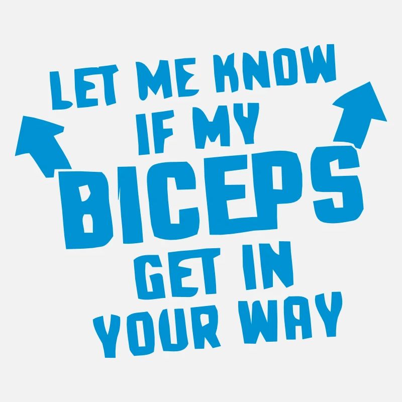 My Biceps in your way?