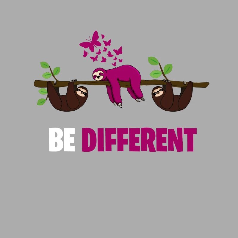 BE DIFFERENT be different Sloth Sloth Design