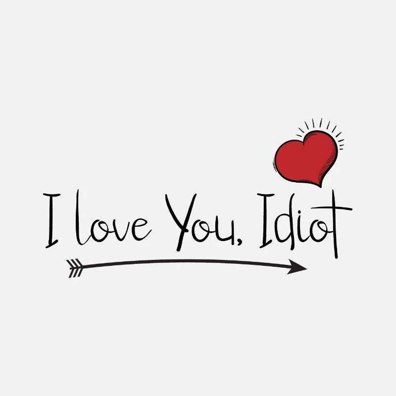 Ich liebe dich. idiot. herz.